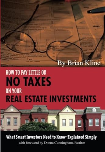How to Pay Little or No Taxes on Your Real Estate Investments What Smart Investors Need to Know Explained Simply: What Smart Investors Need to Know - Explained Simply von Atlantic Publishing Company (FL)